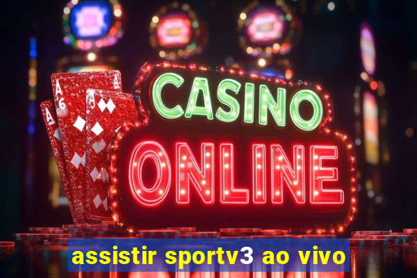 assistir sportv3 ao vivo